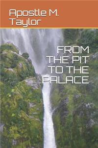 From the Pit to the Palace