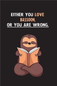 Either You Love Bassoon, Or You Are Wrong.: Yearly Home Family Planner with Philoslothical Sloth Help