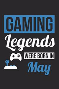 Gaming Notebook - Gaming Legends Were Born In May - Gaming Journal - Birthday Gift for Gamer