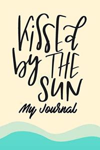 Kissed by the Sun My Journal