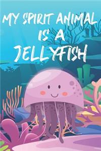 My Spirit Animal Is A Jellyfish