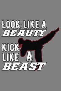 Look Like A Beauty Kick Like A Beast