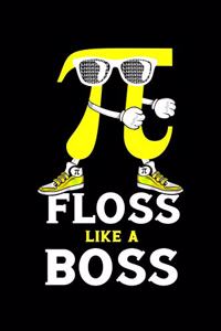 Floss like a boss