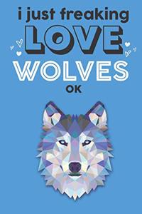 I Just Freaking Love Wolves Ok