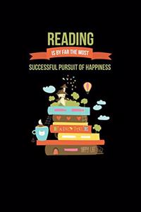 Reading Is By Far The Most Successful Pursuit Of Happiness