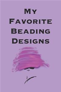 My Favorite Beading Designs