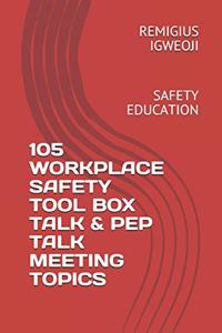 105 Workplace Safety Tool Box Talk & Pep Talk Meeting Topics