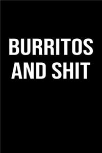 Burritos and Shit