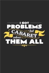 Cabaret solves problems