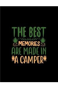 The Best Memories Are Made In A Camper