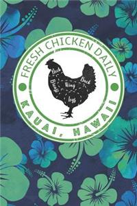 Fresh Chicken Daily Kauai, Hawaii