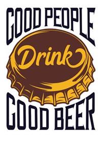 Good People Drink Good Beer