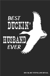 Best Duckin' Husband Ever Duck Hunting Journal