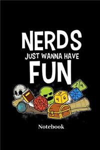 Nerds Just Wanna Have Fun Notebook