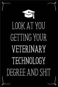 Look At You Getting Your Veterinary Technology Degree And Shit