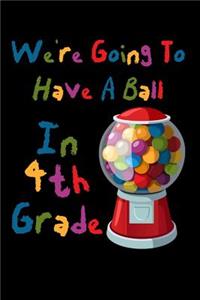 We're Going To Have A Ball In 4th Grade