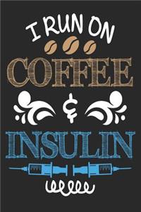 I Run on Coffee and Insulin