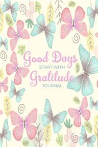 Good Days Start With Gratitude Journal