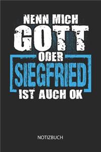 Nenn mich Gott oder - Siegfried - ist auch OK - Notizbuch