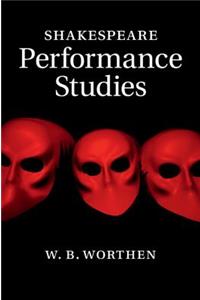 Shakespeare Performance Studies
