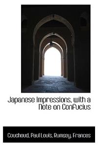 Japanese Impressions, with a Note on Confucius