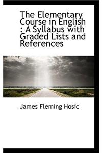 The Elementary Course in English