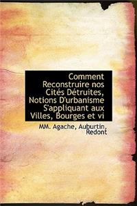 Comment Reconstruire Nos Cit?'s s Truites, Notions D'Urbanisme S'Appliquant Aux Villes, Bourges Et VI