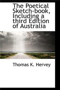 The Poetical Sketch-Book, Including a Third Edition of Australia