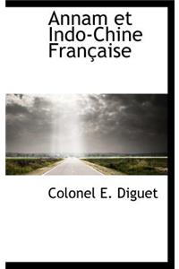 Annam Et Indo-Chine Fran Aise