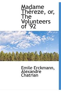 Madame Th Reze, Or, the Volunteers of '92