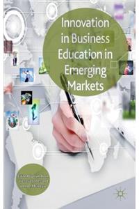 Innovation in Business Education in Emerging Markets