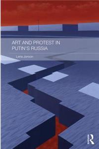 Art and Protest in Putin's Russia
