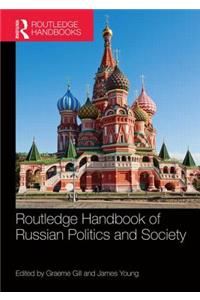 Routledge Handbook of Russian Politics and Society