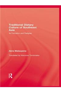 Traditional Dietary Culture Of Southeast Asia