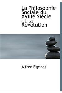 La Philosophie Sociale Du Xviiie Si Cle Et La R Volution