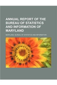 Annual Report of the Bureau of Statistics and Information of Maryland