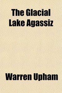 The Glacial Lake Agassiz