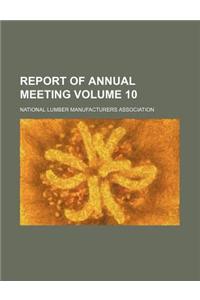 Report of Annual Meeting Volume 10