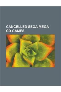 Cancelled Sega Mega-CD Games