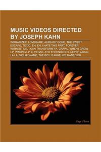 Music Videos Directed by Joseph Kahn