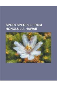 Sportspeople from Honolulu, Hawaii