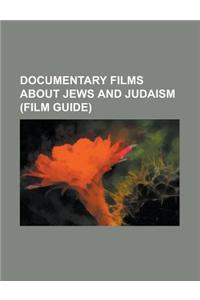 Documentary Films about Jews and Judaism (Film Guide)
