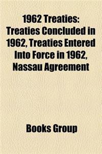 1962 Treaties: Treaties Concluded in 1962, Treaties Entered Into Force in 1962, Nassau Agreement