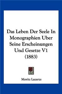 Leben Der Seele In Monographien Uber Seine Erscheinungen Und Gesetze V1 (1883)