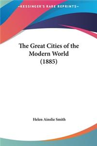 The Great Cities of the Modern World (1885)