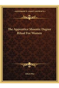 The Apprentice Masonic Degree Ritual For Women