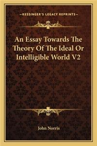 Essay Towards the Theory of the Ideal or Intelligible World V2