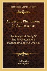Autoerotic Phenomena in Adolescence