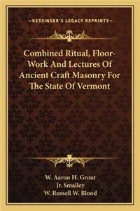 Combined Ritual, Floor-Work and Lectures of Ancient Craft Masonry for the State of Vermont