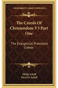 The Creeds of Christendom V3 Part One